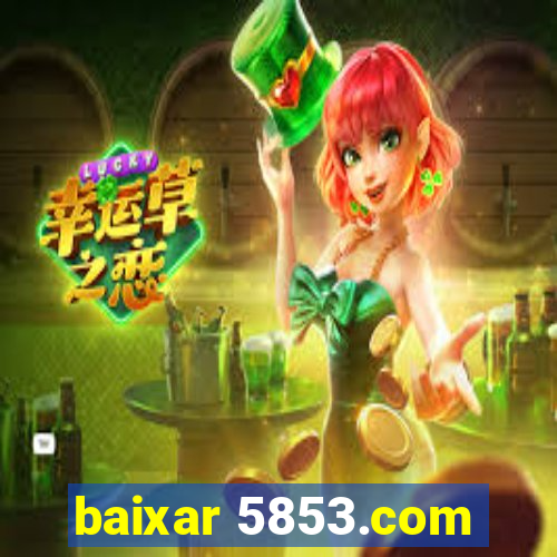 baixar 5853.com